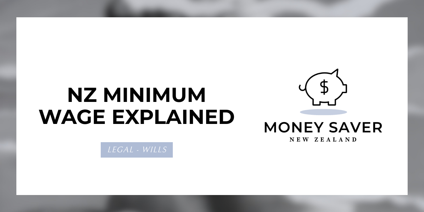 Minimum Wage Explained MoneySavers.co.nz