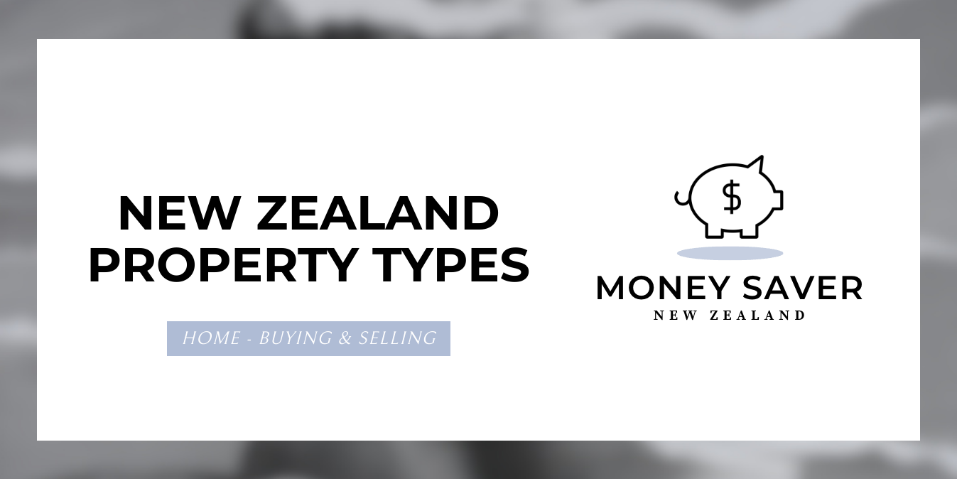 New Zealand Property Types MoneySavers.co.nz