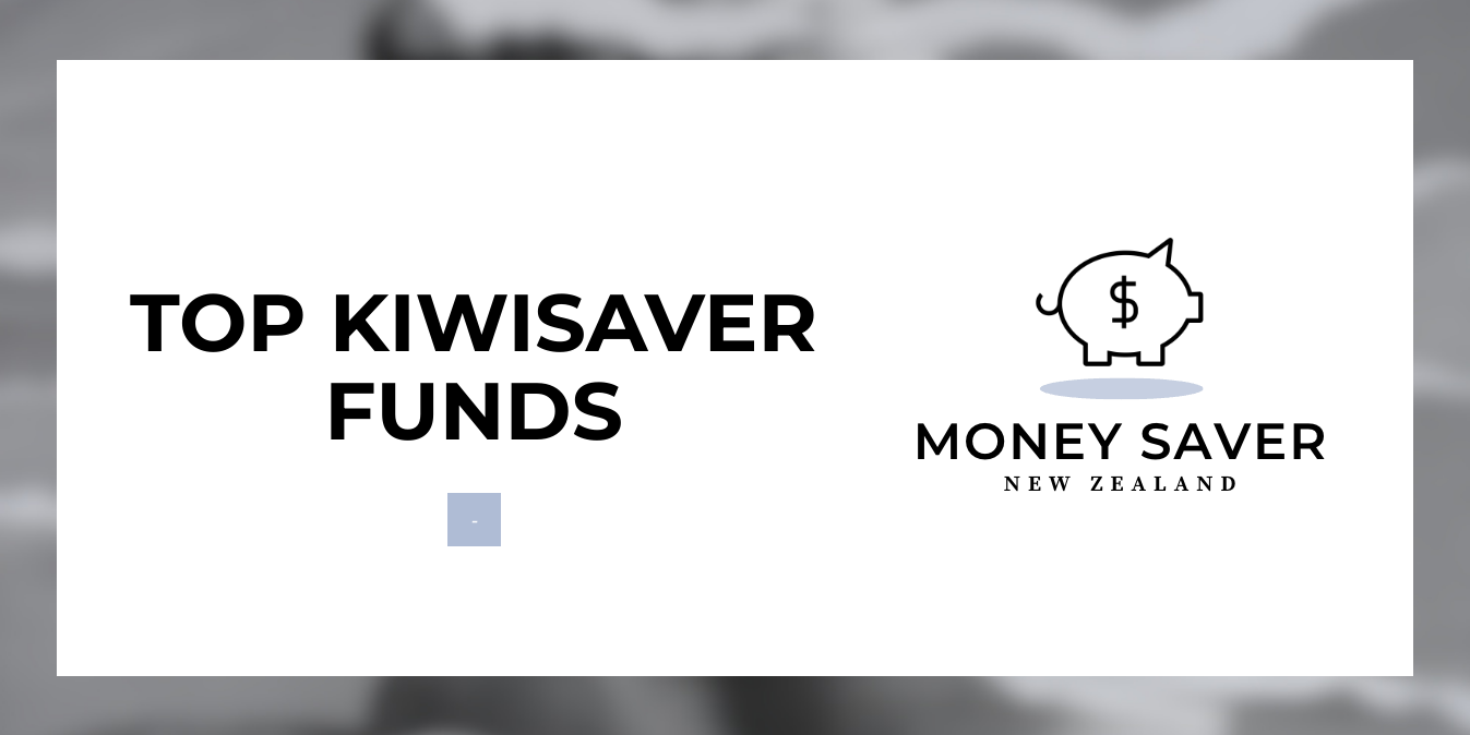 Top KiwiSaver Funds MoneySavers.co.nz